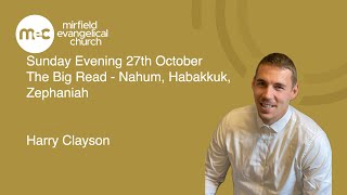 MEC Sunday Evening Service 27th October The Big Read  Nahum Habakkuk Zephaniah [upl. by Archibaldo]