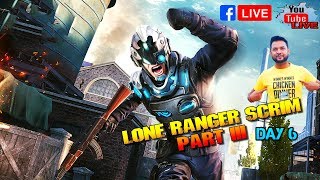 DAY 6 ⚡ LONE RANGER SCRIM PART III ⚡ ELAKA TUMHARA DHAMAKA HAMARA⚡ HELP US TO GET MORE SUBSCRIBE [upl. by Ira]