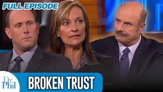 Broken Trust  FULL EPISODE  Dr Phil [upl. by Ahsienat327]