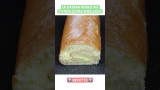 ✅ MON GÂTEAU ROULÉ AU CITRON ULTRA MOELLEUX ET FRAIS 🍋 UNE RECETTE FACILE [upl. by Dunstan]