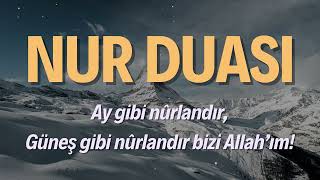 Nur Duası  Ay gibi nurlandır Güneş gibi nurlandır bizi Allahım [upl. by Blaire]