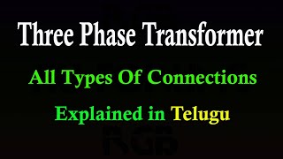 Three Phase Transformer all Connections Explained in Telugu ll Electrical Machines ll [upl. by Ilram]