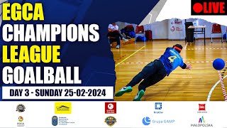 DAY 3  SUNDAY 25022024  EGCA CHAMPIONS LEAGUE GOALBALL  KRAKÓW 2024 [upl. by Kubiak]