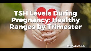 TSH Levels During Pregnancy Healthy Ranges by Trimester [upl. by Domenech]