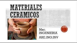 MATERIALES CERAMICOS  CLASE ENVIVO [upl. by Htnicayh]