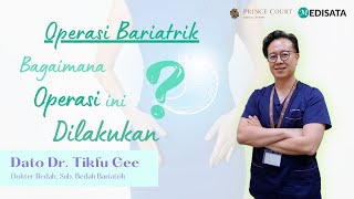 Bagaimana Operasi Bariatrik Dilakukan  Prince Court Medical Centre [upl. by Itsa]