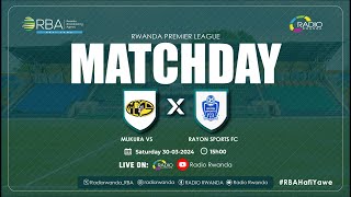 🔴LIVE MUKURA VS 0  1 RAYON SPORTS FC  Rwanda Premier League [upl. by Coveney]