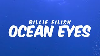 OCEAN EYES  BILLIE EILISH  Lyrics [upl. by Ecinuahs]