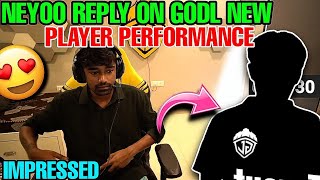 Neyoo Reply On Godl New Player Performance 😮  Neyoo Impressed 😍  godlike jonathan [upl. by Dnomder]