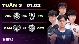 VKE vs TW BO3  GAM vs CES BO3  VCS 2024 MÙA XUÂN  TUẦN 3  01022024 [upl. by Ayidah]