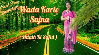 Wada Karle Sajna Tere Bina  Hindi Cover Song [upl. by Bouton806]