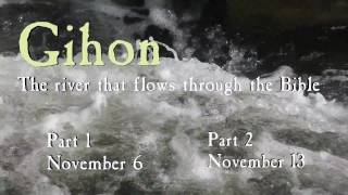 Gihon The River the Runs through the Bible [upl. by Madonna578]