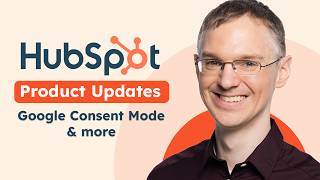 HubSpot Product Updates Google Consent Mode amp more 42024 [upl. by Lenra654]