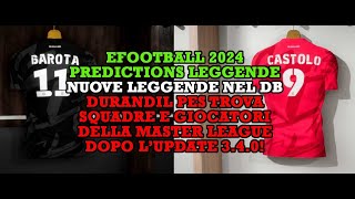 eFootball 2024 Prediction Leggende e Durandil PES trova nel codice Team e Giocatori Master League [upl. by Shelley]