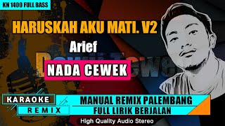 HARUSKAH AKU MATINada Cewek  KARAOKE REMIX PALEMBANG [upl. by Sucramrej203]