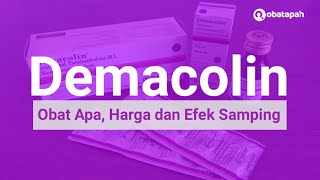 Demacolin Obat Apa Harga Efek Samping Part 1 [upl. by Tronna586]