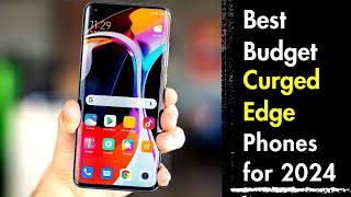 Best Budget Curved Edge Display Phones to buy in 2024 [upl. by Elyac372]