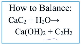 How to Balance CaC2  H2O  CaOH2  C2H2 Calcium carbide  Water [upl. by Tnairb]