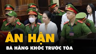 Bà Nguyễn Phương Hằng khóc trước tòa Bị cáo sai bị cáo vô cùng ân hận và đau khổ [upl. by Nulubez]