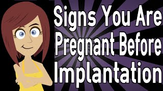 Signs You Are Pregnant Before Implantation [upl. by Callahan]