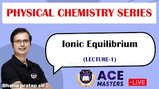 Ionic Equilibrium 1 by Dr Bhanu Pratap Singh  NEET  IIT JEE  2024 neet iitjee [upl. by Nayve]