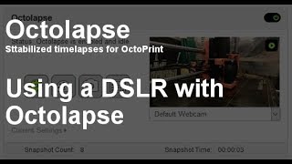 Using a DSLR with Octolapse [upl. by Lagasse317]