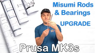 Prusa MK3s Misumi Bearings and Rods Upgrade [upl. by Head]