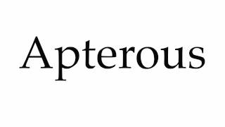 How to Pronounce Apterous [upl. by Frager650]