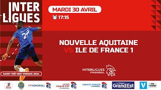 NOUVELLE AQUITAINE  ILE DE FRANCE 1 Interligues Masculin Handball 2024 [upl. by Erkan295]