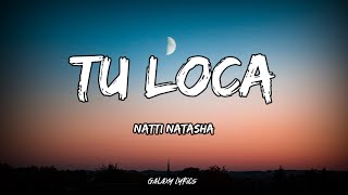 Natti Natasha  Tu Loca LETRA🎵 [upl. by Mazurek]