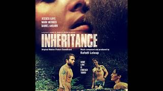 Inheritance Original Motion Picture Soundtrack by Rafael Leloup [upl. by Temhem819]