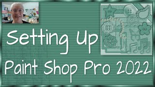 Setting Up Paint Shop Pro 2022 [upl. by Clovah]