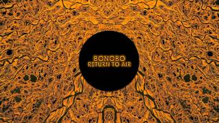 Bonobo  Return To Air Official Audio [upl. by Noyart326]