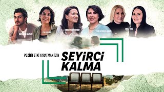 Pozitif Etki Yaratmak İçin Seyirci Kalma [upl. by Udella]