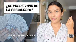 ¿SE PUEDE VIVIR DE LA PSICOLOGIA ES UN CARRERA RENTABLE TE CUENTO  Psicóloga Maria Paula [upl. by Nawoj197]