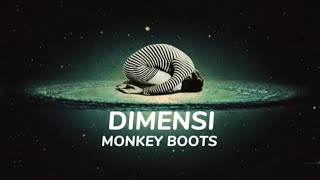 Dimensi  Monkey Boots lirik [upl. by Ellenehs]