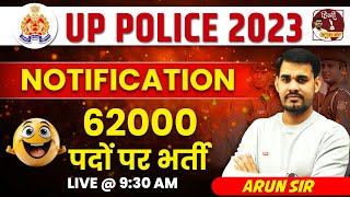 UP POLICE 2023  62000 Vacancy  Notification Out  Full Detail By Arun Sir [upl. by Sussman]