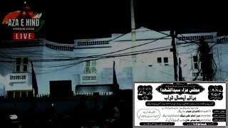 🔴LIVE ON AZA E HIND MAJALISEAZAESHAHADATE JIGAR GOSHAERASOOL SAWS [upl. by Pride492]