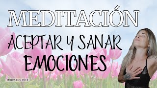 Descubre el Poder de la MEDITACION GUIADA para SANAR TUS EMOCIONES  Medita con Ester amor [upl. by Intihw684]