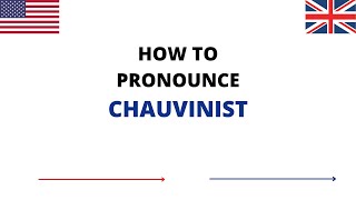 How To Pronounce CHAUVINIST Correctly In English  CHAUVINIST Pronunciation [upl. by Sonitnatsnoc]