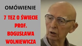 Omówienie 7 tez o świecie prof Bogusława Wolniewicza [upl. by Ford]