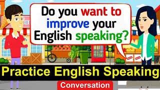 Practice English Conversation  Improve English Speaking Skills  English Conversation Practice [upl. by Netsrik]