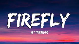 ATeens  Firefly Lyrics [upl. by Releyks551]