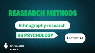 ETHNOGRAPHY RESEARCH  Research methods  BS Psychology [upl. by Ahseiat]