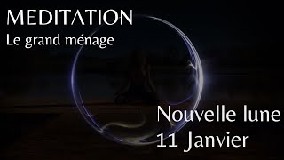 Méditation Nouvelle Lune 11 Janvier en capricorne Le grand ménage ancrage transformation action [upl. by Wynny]