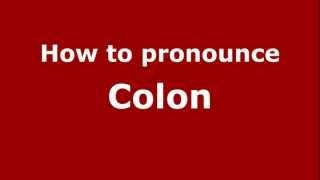 How to Pronounce Colon  PronounceNamescom [upl. by Aryajay710]