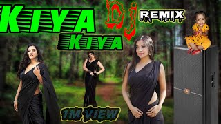 Kiya Kiya  Remix  New dj remix sung  Music [upl. by Fevre946]