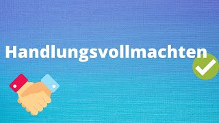 Handlungsvollmachten  Einzelvollmacht  Artvollmacht  Allgemeine Handlungsvollmacht [upl. by Wenda]