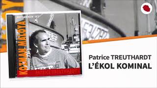 Patrice Treuthardt  Lékol kominal [upl. by Ecire]