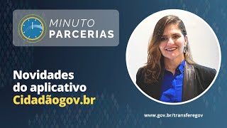 Novidades do aplicativo Cidadãogovbr  Minuto Parcerias [upl. by Elletnuahs732]